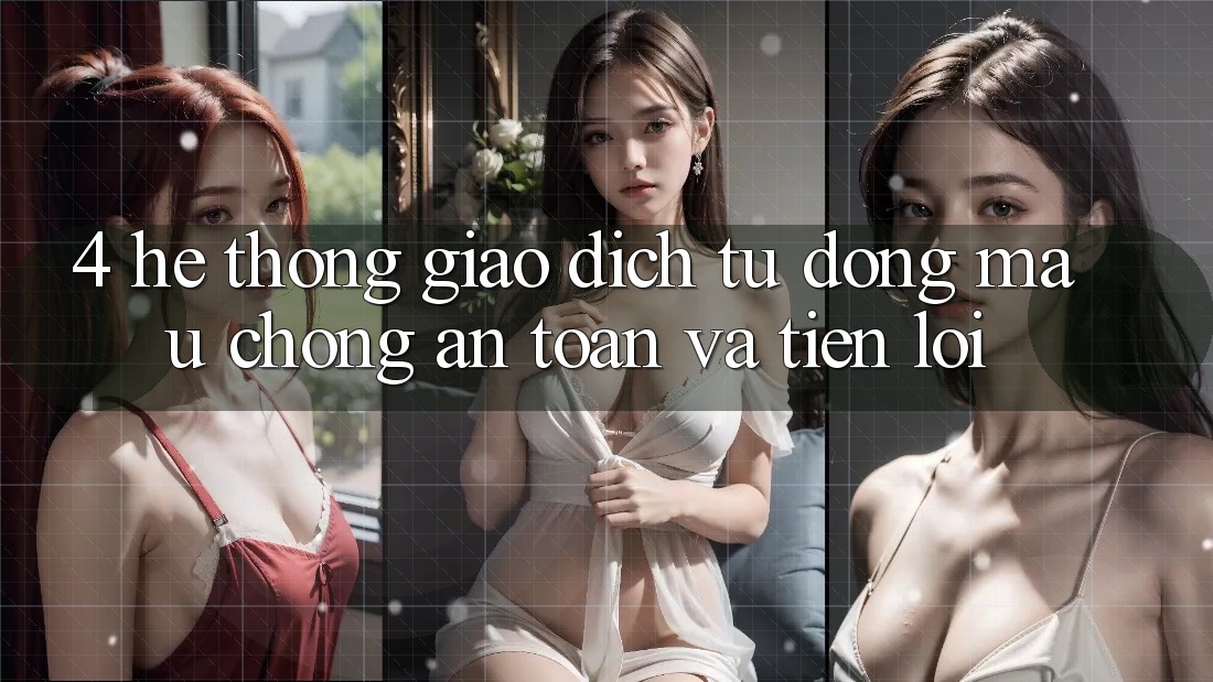 4. Hệ Thống Giao dịch Tự Động: Mau Chóng, An Toàn Và Tiện Lợi 4. Hệ Thống Giao dịch Tự Động: Mau Chóng, An Toàn Và Tiện Lợi