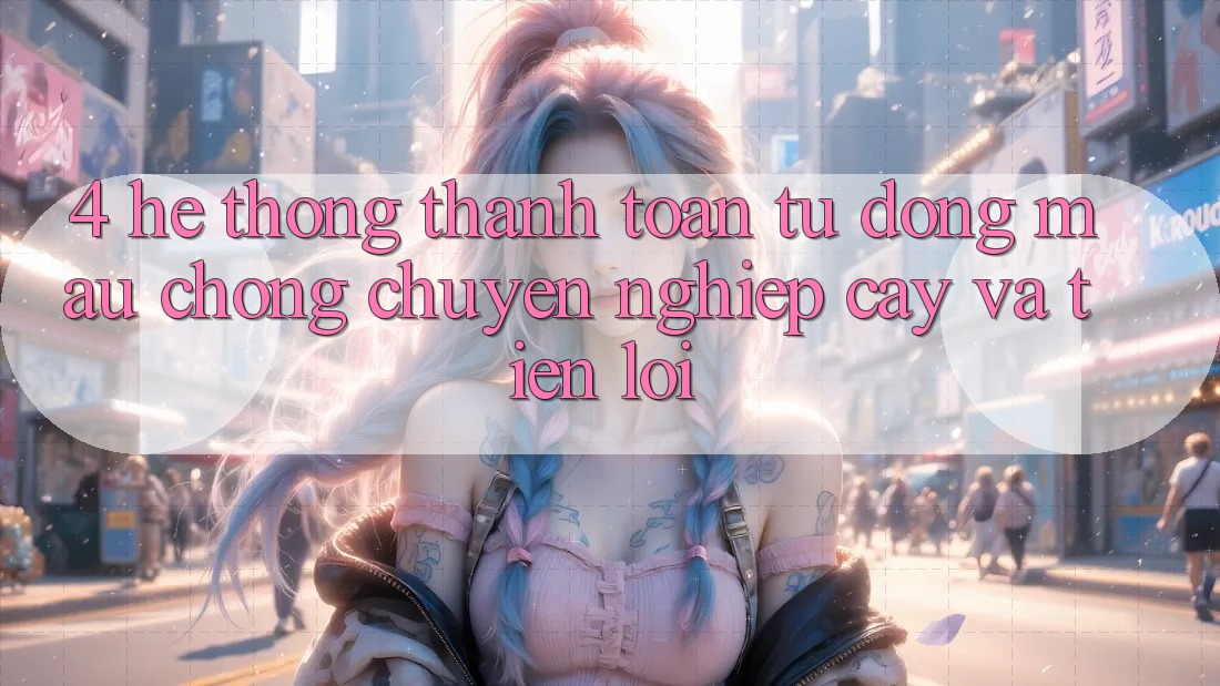 4. Hệ Thống Thanh Toán Tự Động: Mau chóng, Chuyên nghiệp cậy Và Tiện Lợi