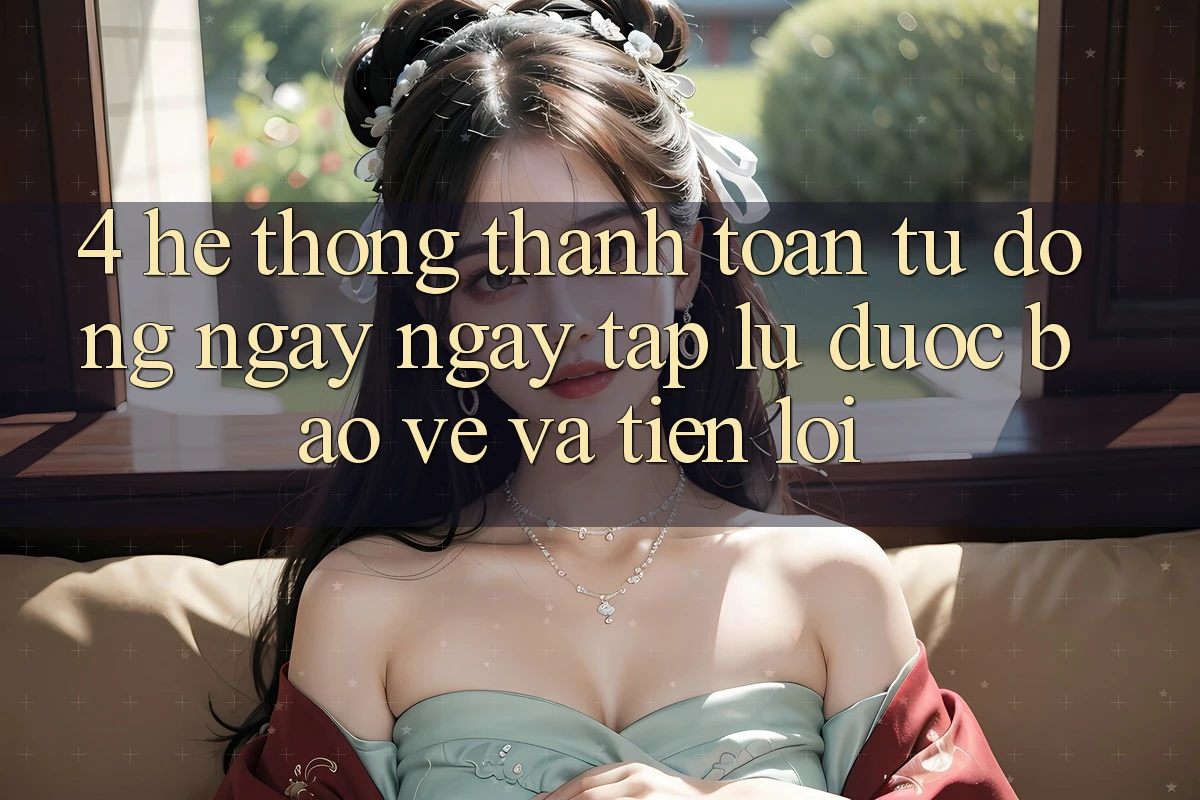 4. Hệ Thống Thanh Toán Tự Động: Ngay ngay tắp lự, Được bảo vệ Và Tiện Lợi 4. Hệ Thống Thanh Toán Tự Động: Ngay ngay tắp lự, Được bảo vệ Và Tiện Lợi