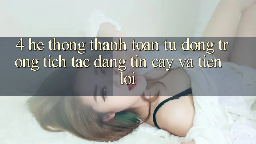 4. Hệ Thống Thanh Toán Tự Động: Trong tích tắc, Đáng tin cậy Và Tiện Lợi 4. Hệ Thống Thanh Toán Tự Động: Trong tích tắc, Đáng tin cậy Và Tiện Lợi