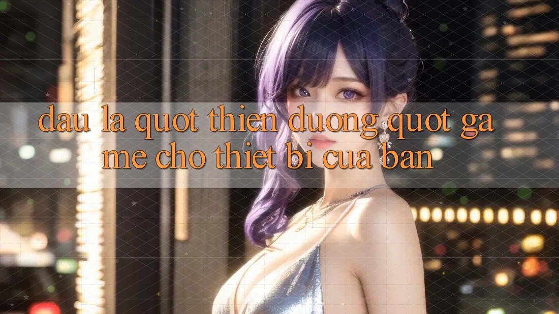 Đâu Là " Thiên Đường" Game Cho Thiết Bị Của Bạn? Đâu Là " Thiên Đường" Game Cho Thiết Bị Của Bạn?