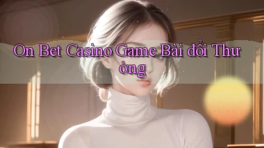 on bet casino game bài đổi thưởng