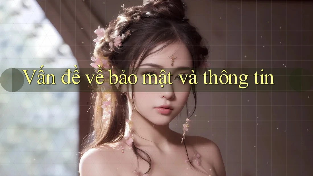 Vấn đề về bảo mật và thông tin